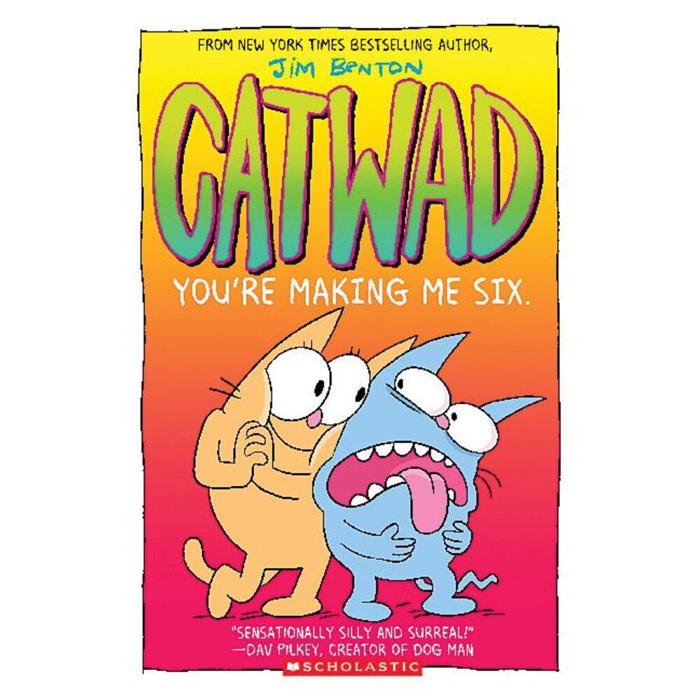 You're Making Me Six: A Graphic Novel (Catwad #6): Volume 6 -- Jim Benton